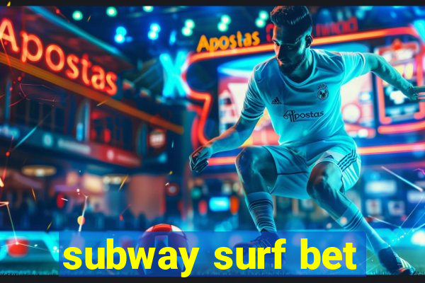 subway surf bet