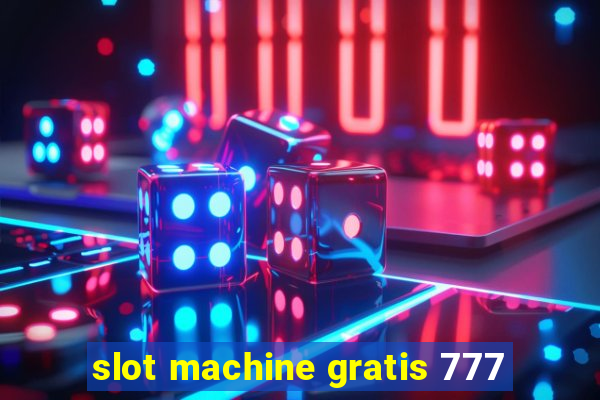 slot machine gratis 777