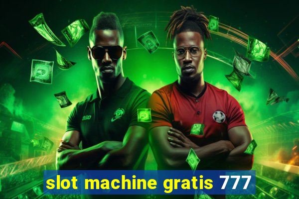 slot machine gratis 777