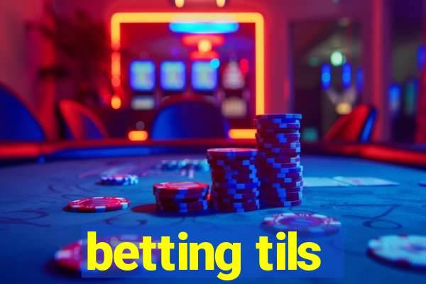 betting tils