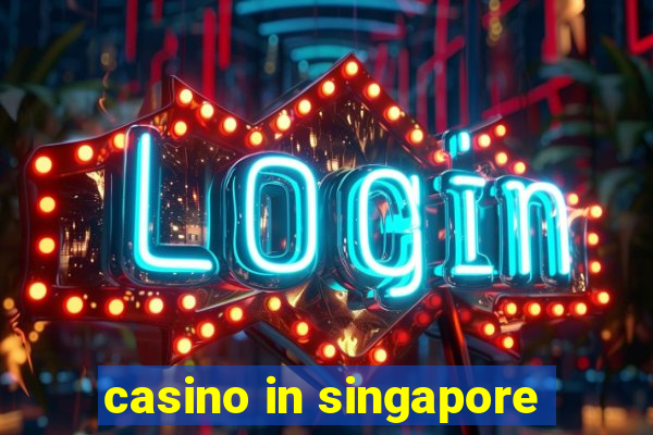 casino in singapore