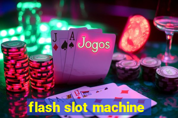 flash slot machine