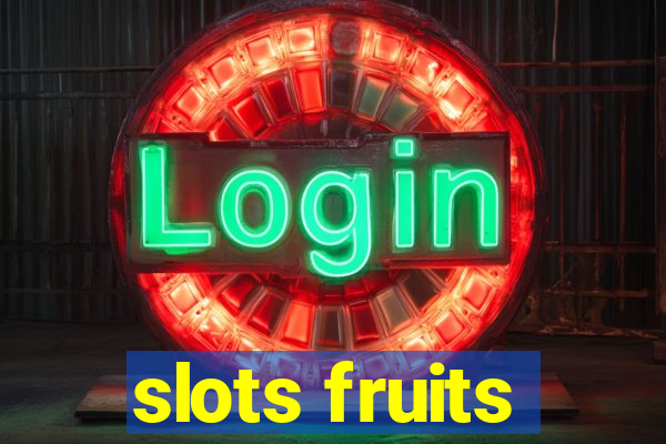 slots fruits