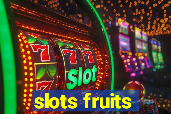 slots fruits