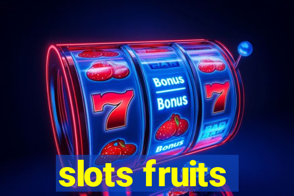 slots fruits