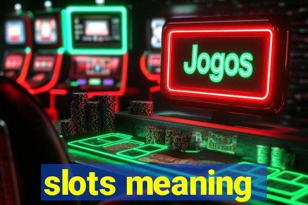 slots meaning