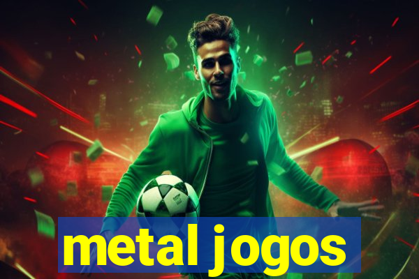 metal jogos