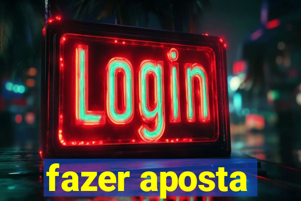 fazer aposta