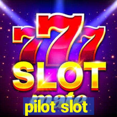 pilot slot