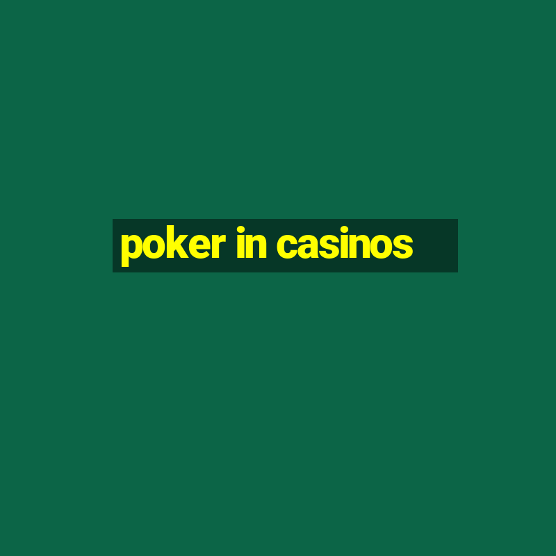 poker in casinos