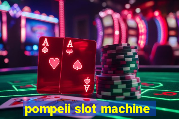 pompeii slot machine