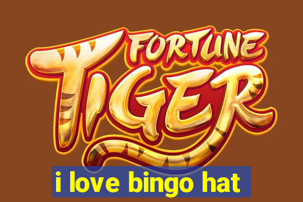 i love bingo hat