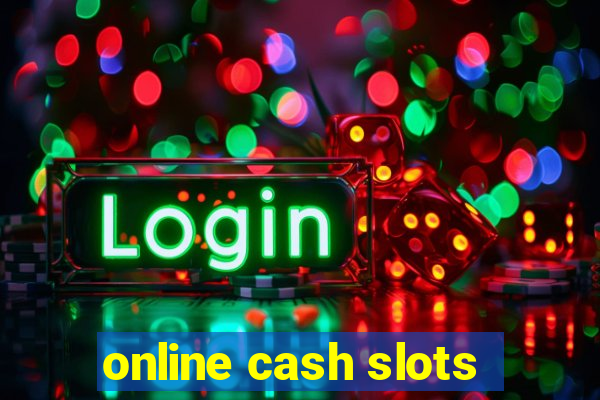 online cash slots