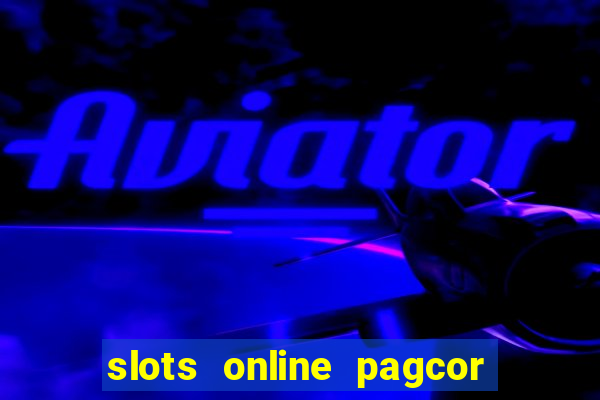 slots online pagcor real casino