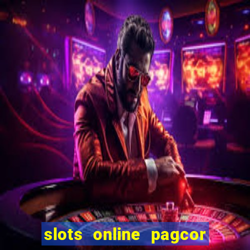 slots online pagcor real casino