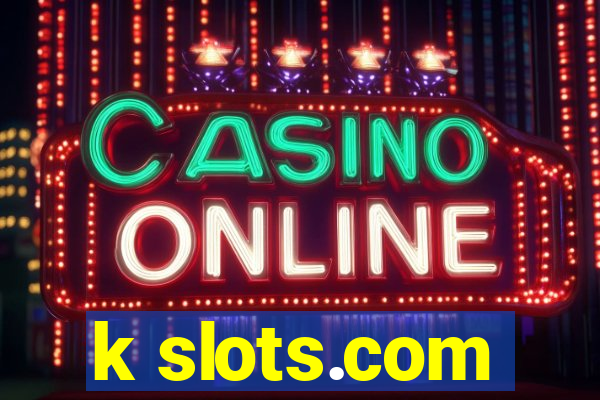 k slots.com