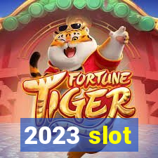 2023 slot