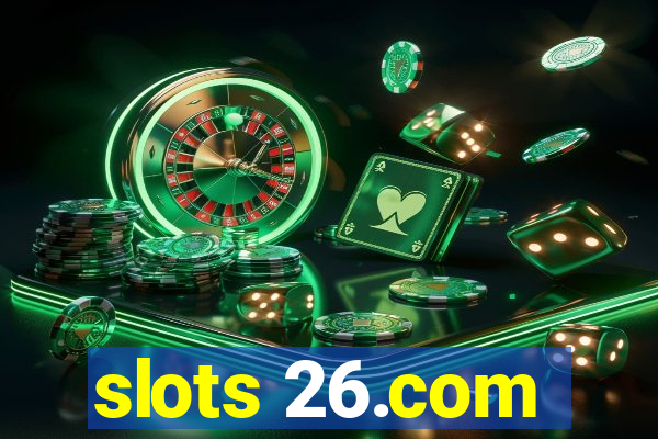 slots 26.com