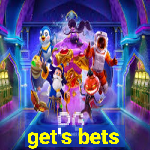 get's bets