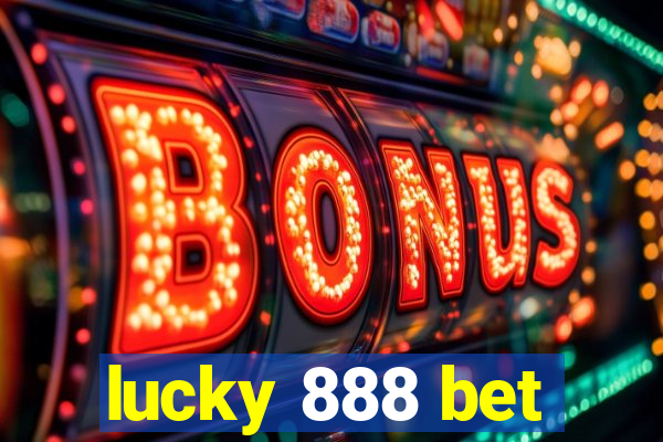 lucky 888 bet