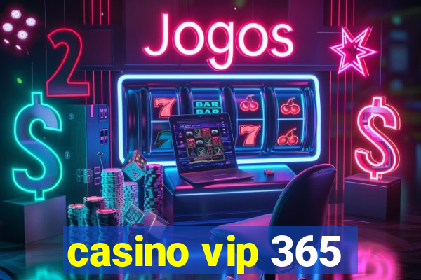 casino vip 365