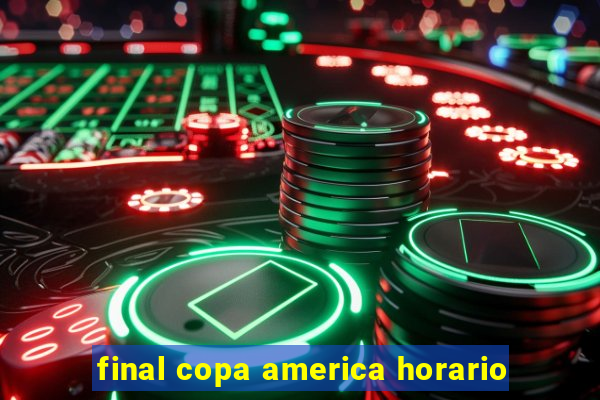 final copa america horario