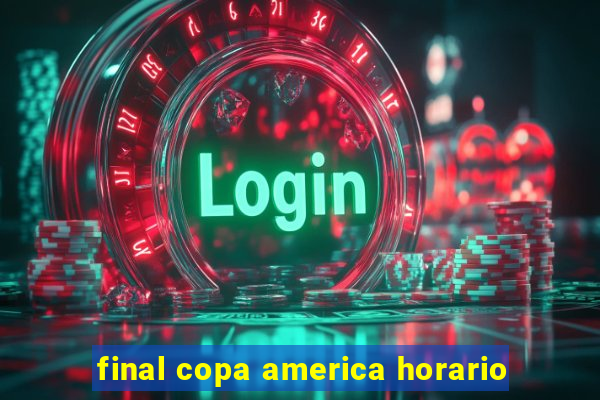 final copa america horario