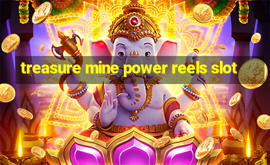 treasure mine power reels slot