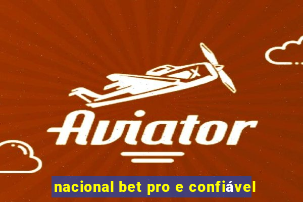 nacional bet pro e confiável