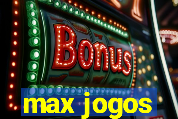 max jogos