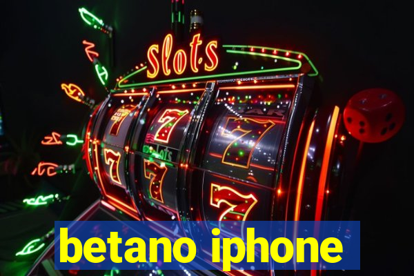 betano iphone