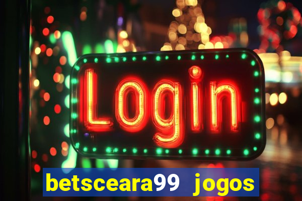 betsceara99 jogos de amanh?