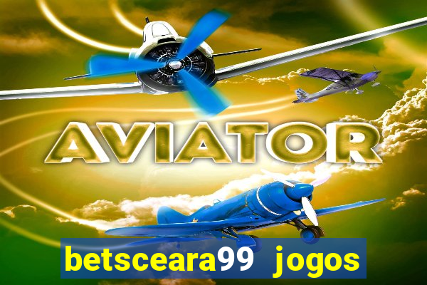 betsceara99 jogos de amanh?