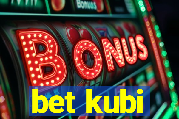 bet kubi