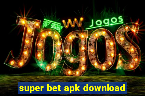 super bet apk download