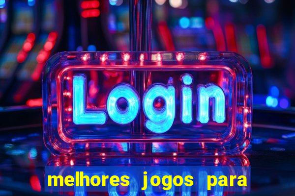 melhores jogos para o android