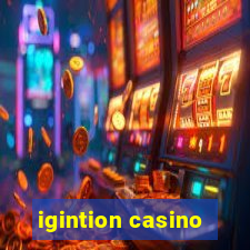 igintion casino