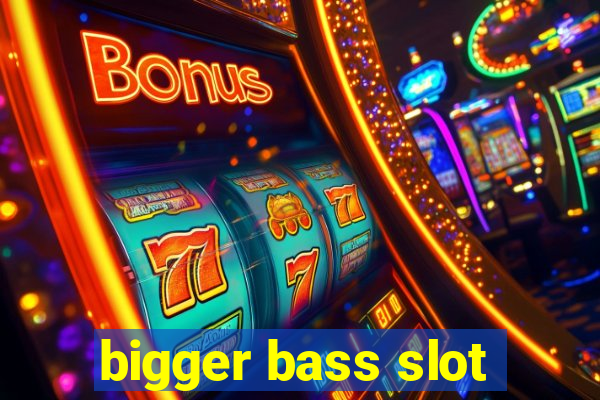 bigger bass slot