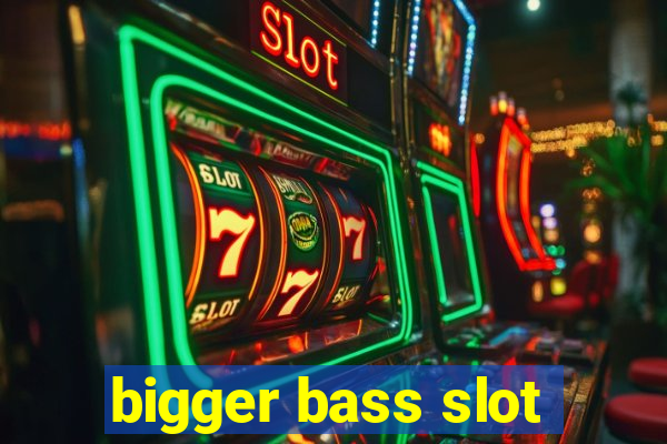 bigger bass slot