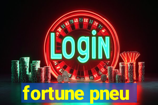 fortune pneu