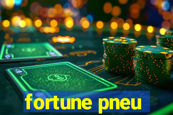 fortune pneu