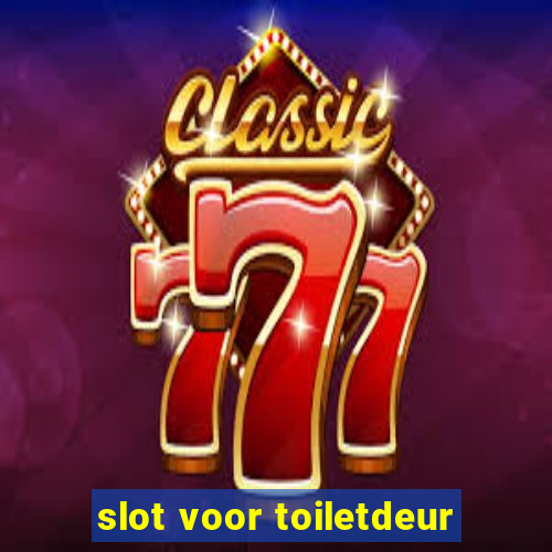 slot voor toiletdeur