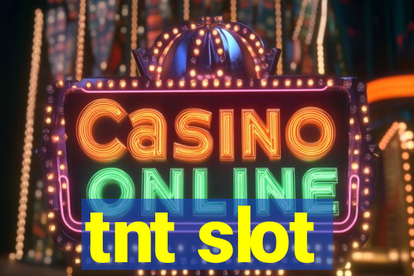 tnt slot