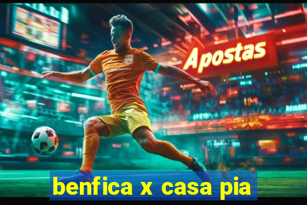 benfica x casa pia