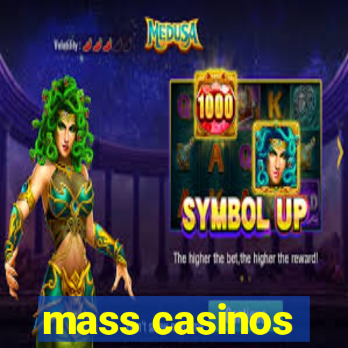 mass casinos