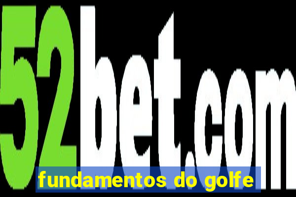 fundamentos do golfe