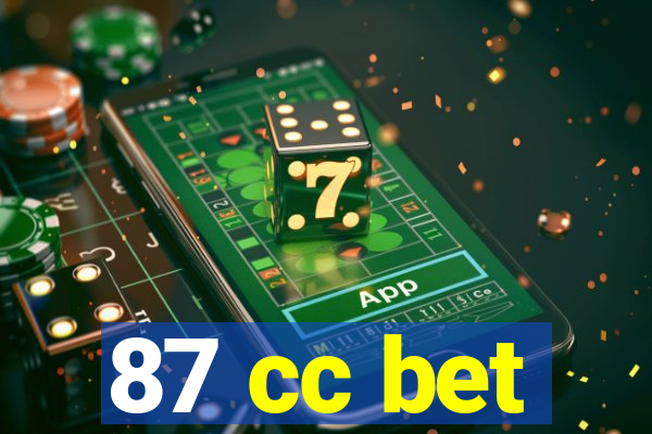 87 cc bet