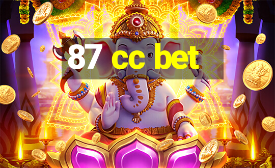 87 cc bet