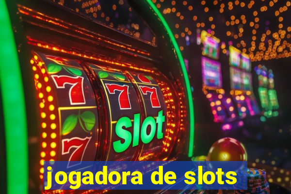 jogadora de slots