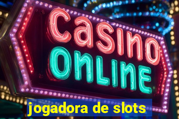 jogadora de slots